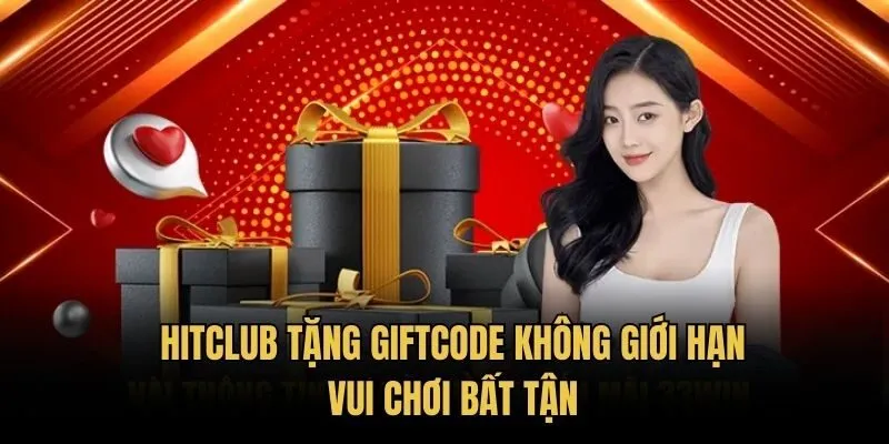 Hitclub tặng giftcode không giới hạn vui chơi bất tận
